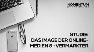 MOMENTUM Studie: Das Image der Online-Medien und -vermarkter